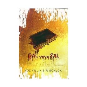 DAL VEYA ZAL YÜZ YILLIK BIR GÜNLÜK - NURI ŞENSOY