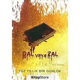 DAL VEYA ZAL YÜZ YILLIK BIR GÜNLÜK - NURI ŞENSOY