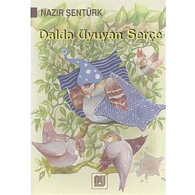 DALDA UYUYAN SERÇE - NAZIR ŞENTÜRK (ISBN:9786054017249)