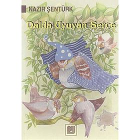 DALDA UYUYAN SERÇE - NAZIR ŞENTÜRK (ISBN:9786054017249)