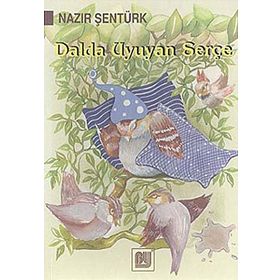 DALDA UYUYAN SERÇE - NAZIR ŞENTÜRK (ISBN:9786054017249)