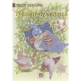DALDA UYUYAN SERÇE - NAZIR ŞENTÜRK (ISBN:9786054017249)