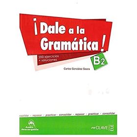 Dale a la gramatica! B2 Libro + Audio descargable - Carlos Gonzalez