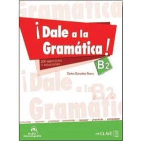 Dale a la gramatica! B2 Libro + Audio descargable - Carlos Gonzalez