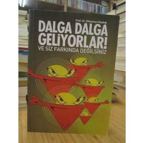 Dalga Dalga Geliyorlar ve Siz Farkında Değilsiniz - Süleyman Daşdağ
