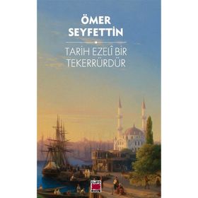 Dalga Tarih Ezeli Bir Tekerrürdür - Ömer Seyfettin