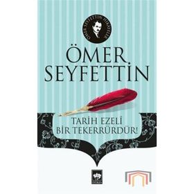 Dalga Tarih Ezeli Bir Tekerrürdür - Ömer Seyfettin