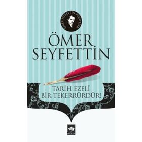 Dalga Tarih Ezeli Bir Tekerrürdür - Ömer Seyfettin
