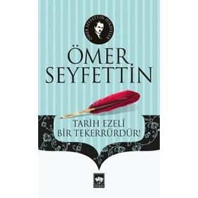Dalga Tarih Ezeli Bir Tekerrürdür - Ömer Seyfettin