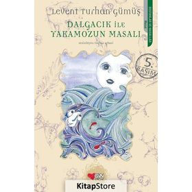 Dalgacık İle Yakamozun Masalı - Levent Turhan Gümüş