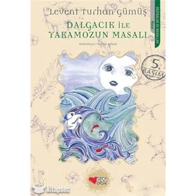 Dalgacık İle Yakamozun Masalı - Levent Turhan Gümüş