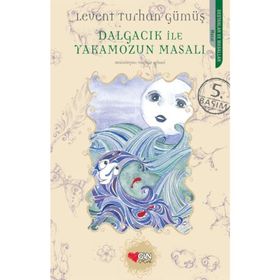 Dalgacık İle Yakamozun Masalı - Levent Turhan Gümüş