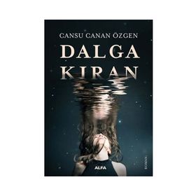 Dalgakıran - Cansu Canan Özgen - Alfa Yayınları