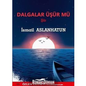 Dalgalar Üşür Mü - İsmail Aslanhatun