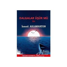 Dalgalar Üşür Mü - İsmail Aslanhatun