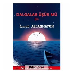 Dalgalar Üşür Mü - İsmail Aslanhatun