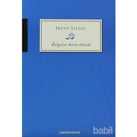 DALGALAR UZUN OLACAK - İRFAN YILDIZ