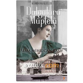 Dalgalara Müptela - Sema Mihrican Rasif