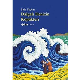 Dalgalı Denizin Köpükleri - Sefa Taşkın