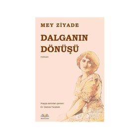 Dalganın Dönüşü - Mey Ziyade