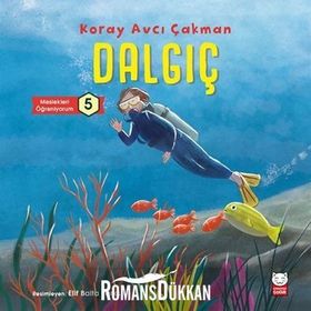 Dalgıç - Meslekleri Öğreniyorum - Koray Avcı Çakman