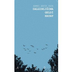 Dalgınlığıma Geldi - Ahmet Şefik Vefa