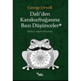 Dali’den Karakurbağasına Bazı Düşünceler - George Orwell
