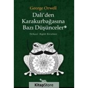 Dali’den Karakurbağasına Bazı Düşünceler - George Orwell