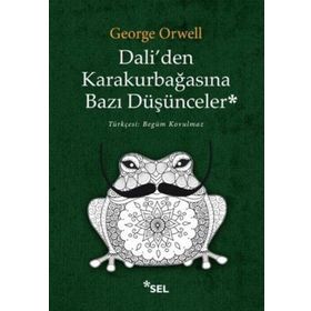 Dali’den Karakurbağasına Bazı Düşünceler - George Orwell