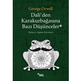 Dali’den Karakurbağasına Bazı Düşünceler - George Orwell