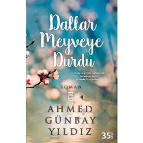 DALLAR MEYVEYE DURDU - AHMED GÜNBAY YILDIZ