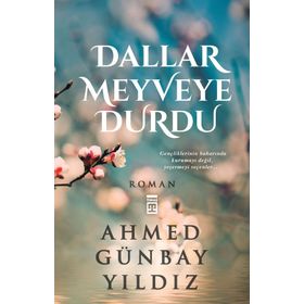 DALLAR MEYVEYE DURDU - AHMED GÜNBAY YILDIZ