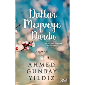 DALLAR MEYVEYE DURDU - AHMED GÜNBAY YILDIZ