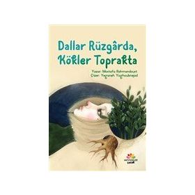 Dallar Rüzgarda Kökler Toprakta - Mostafa Rahmandoust