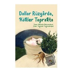 Dallar Rüzgarda Kökler Toprakta - Mostafa Rahmandoust