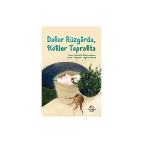 Dallar Rüzgarda Kökler Toprakta - Mostafa Rahmandoust