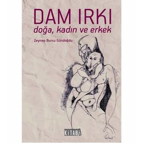 Dam Irkı - Zeynep Burcu Gündoğdu