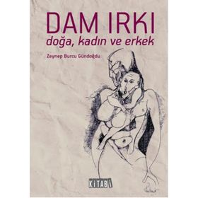 Dam Irkı - Zeynep Burcu Gündoğdu