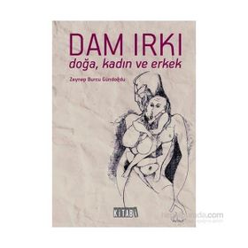 Dam Irkı - Zeynep Burcu Gündoğdu