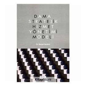 DAMA STRATEJIK HIZMET YÖNETİMİ MODELI - BURÇAK ŞENTÜRK