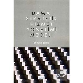 DAMA STRATEJIK HIZMET YÖNETİMİ MODELI - BURÇAK ŞENTÜRK
