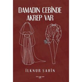 Damadın Cebinde Akrep Var - İlknur Şahin
