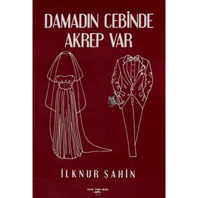 Damadın Cebinde Akrep Var - İlknur Şahin