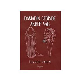 Damadın Cebinde Akrep Var - İlknur Şahin