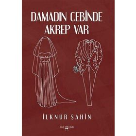 Damadın Cebinde Akrep Var - İlknur Şahin