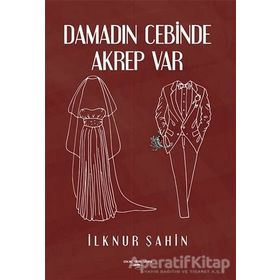Damadın Cebinde Akrep Var - İlknur Şahin