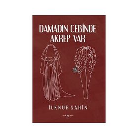 Damadın Cebinde Akrep Var - İlknur Şahin