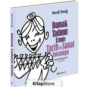 Damak Tadının İzinde Tarih ve Sanat Yolculuğu - Vecdi Seviğ