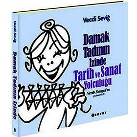 Damak Tadının İzinde Tarih ve Sanat Yolculuğu - Vecdi Seviğ