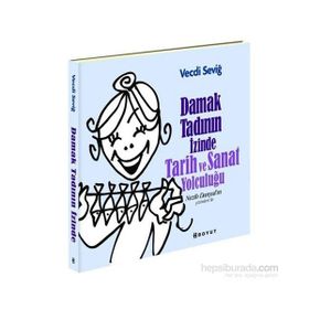 Damak Tadının İzinde Tarih ve Sanat Yolculuğu - Vecdi Seviğ